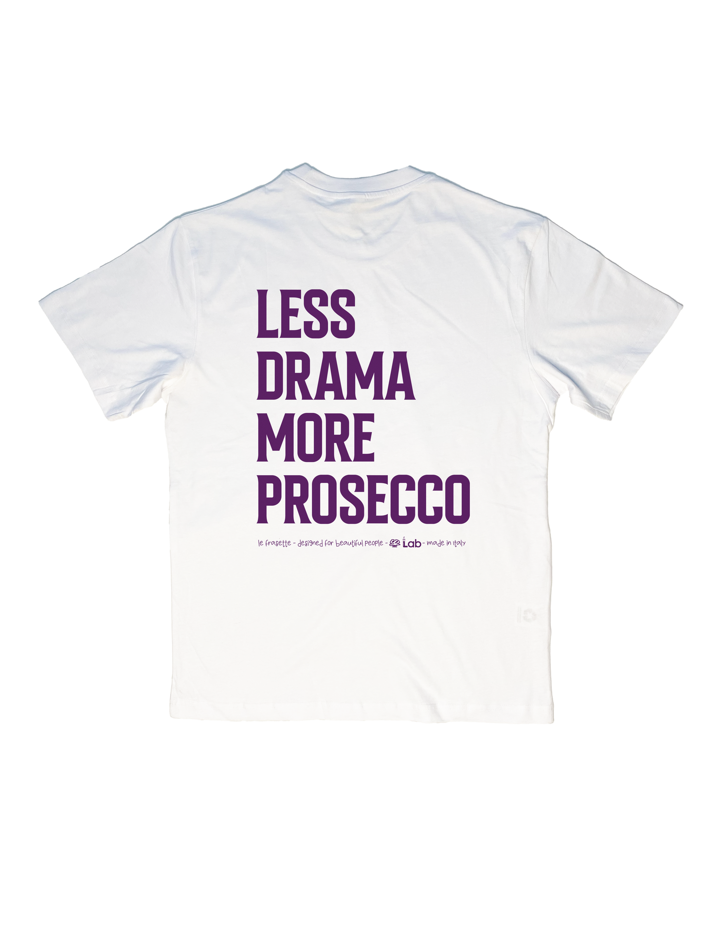 LESS DRAMA MORE PROSECCO - WHITE
