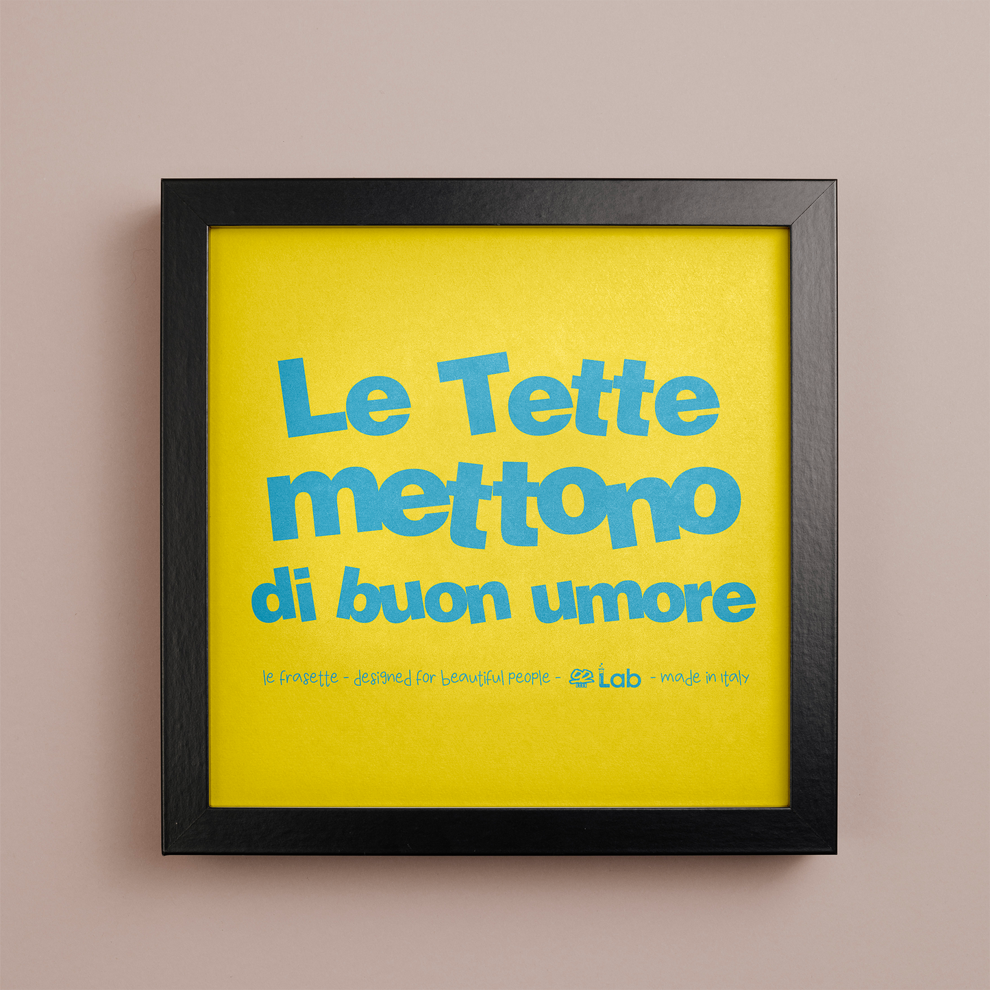 LE TETTE METTONO DI BUON UMORE - POSTER - 20X20