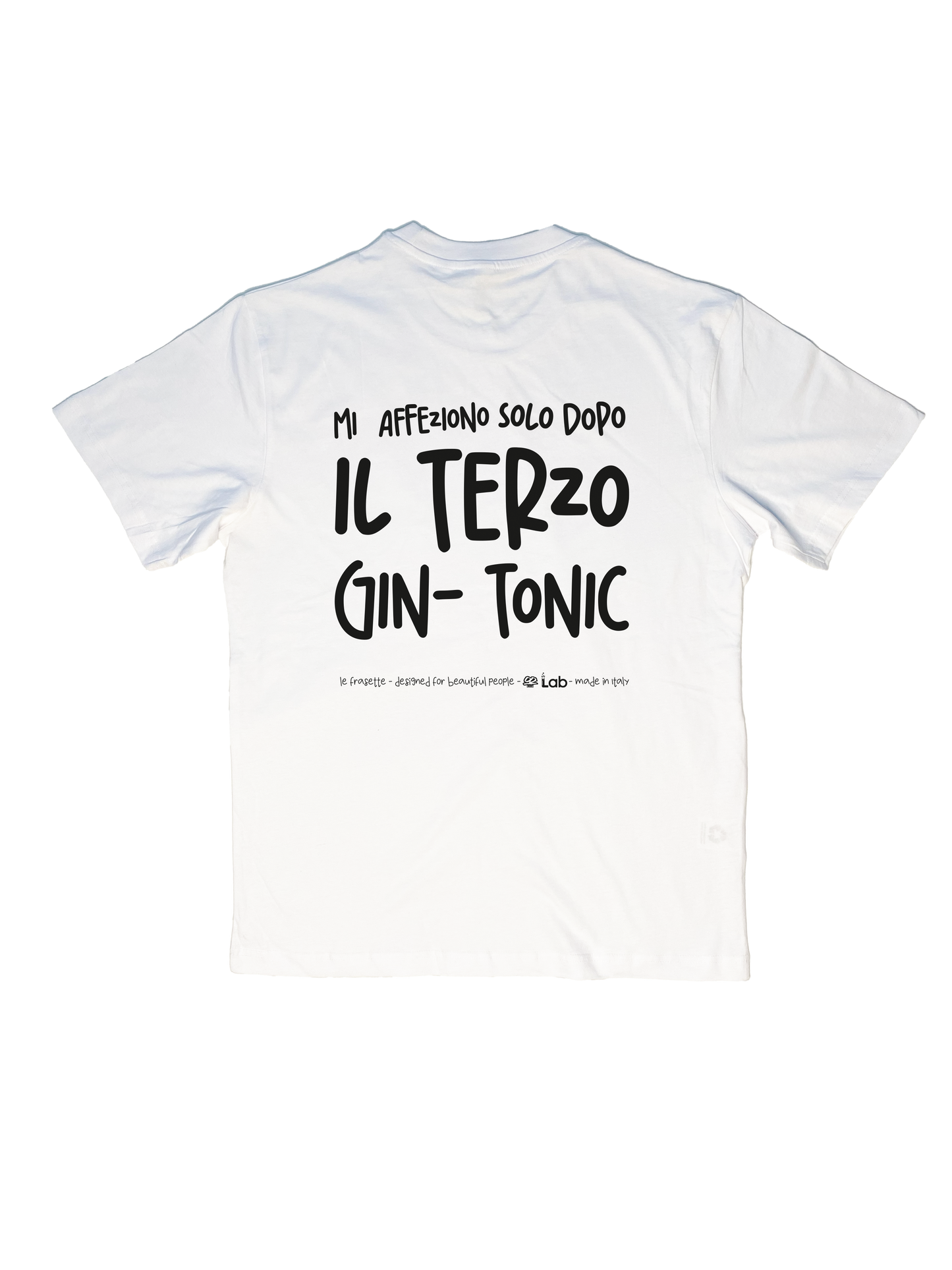 MI AFFEZIONO SOLO DOPO IL TERZO GIN-TONIC - WHITE