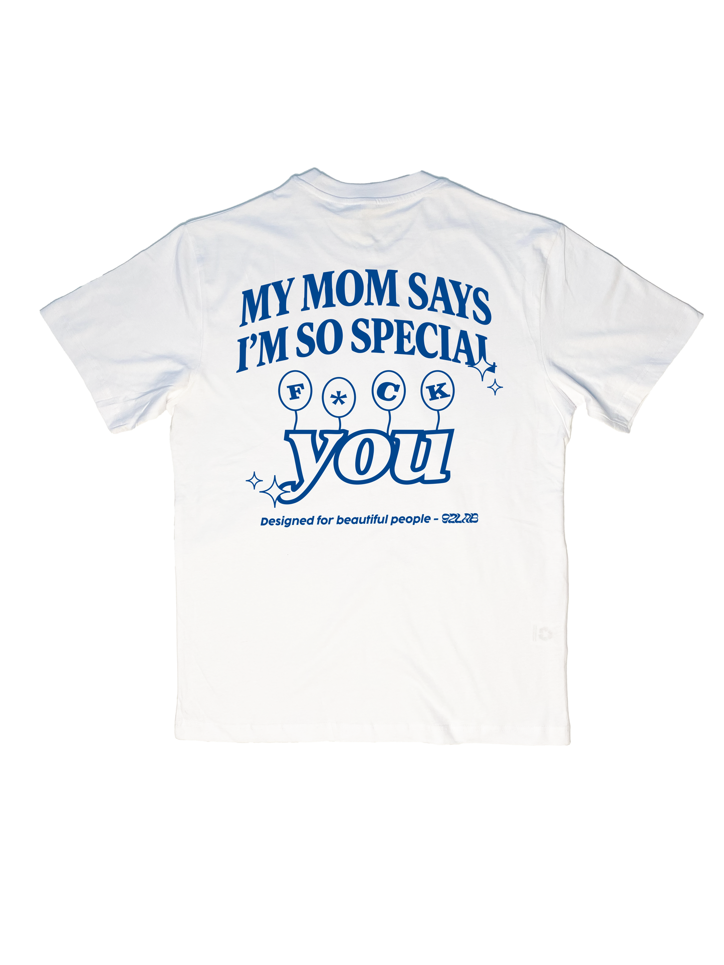 MY MOM SAYS I'M SO SPECIAL - WHITE