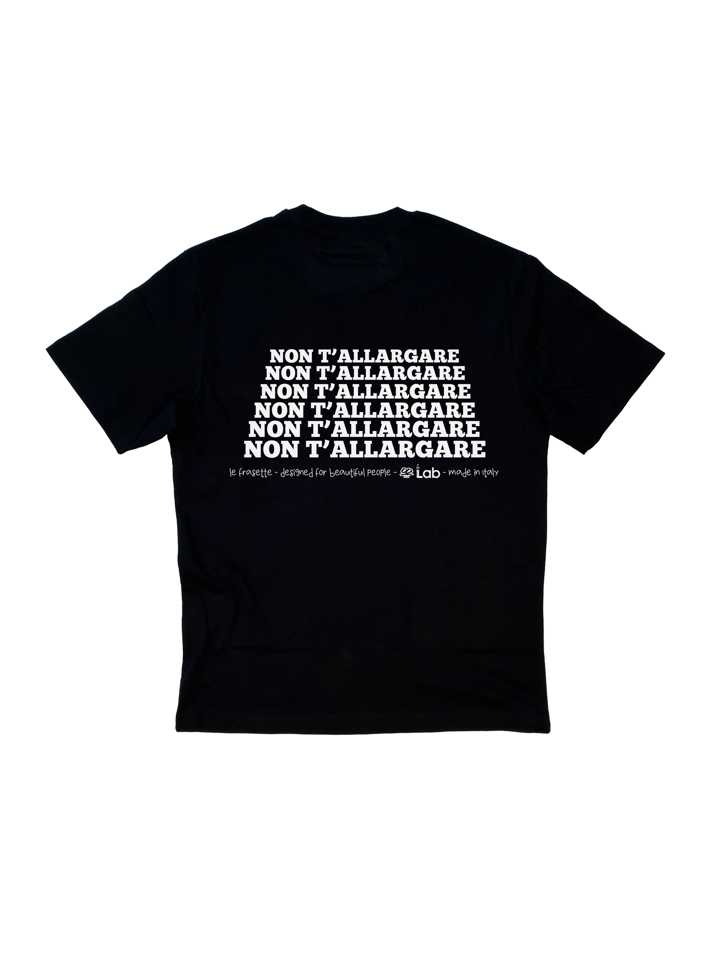 NON T'ALLARGARE - BLACK