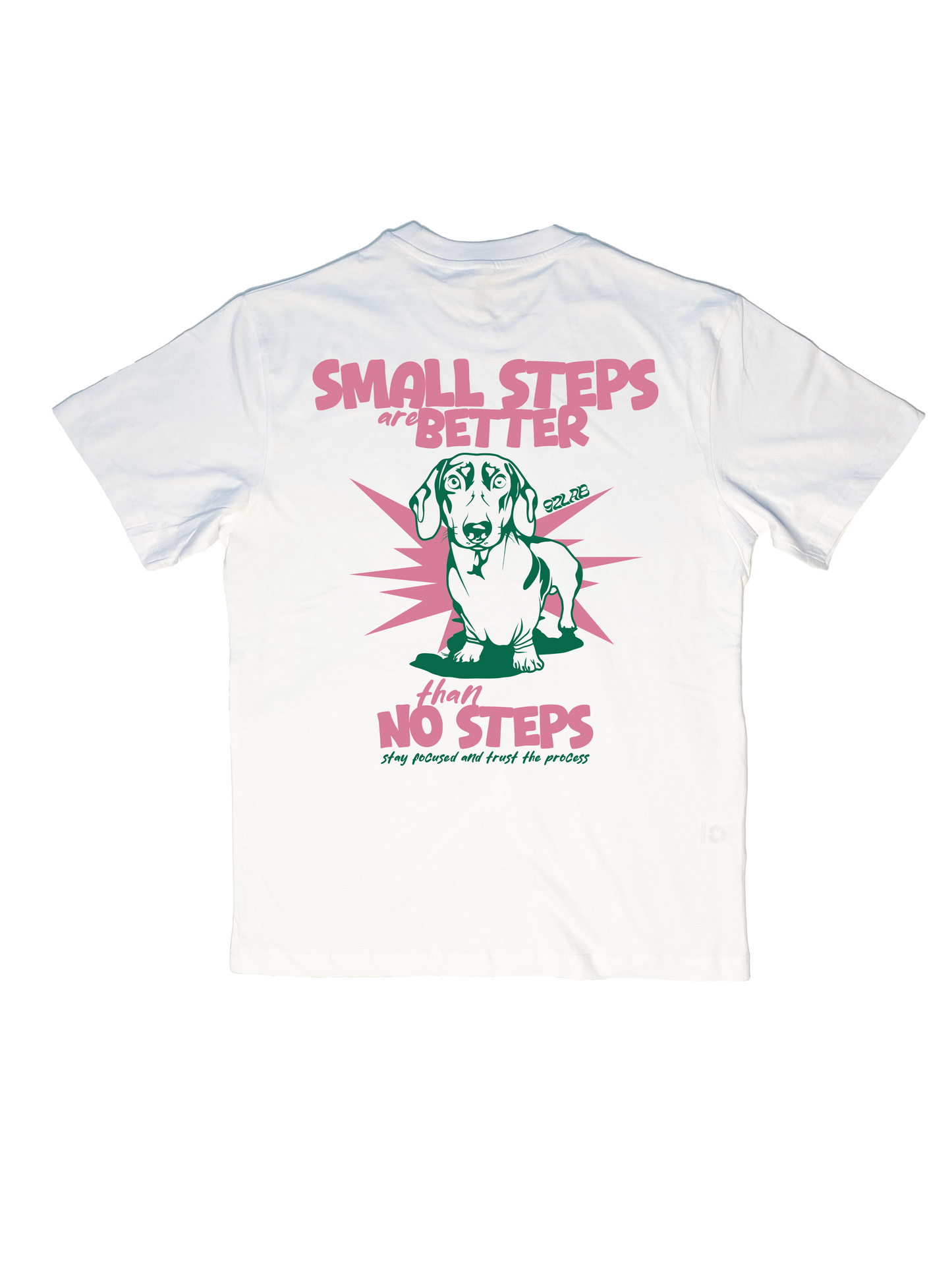SMALL STEPS ARE BETTER THAN NO STEPS - WHITE