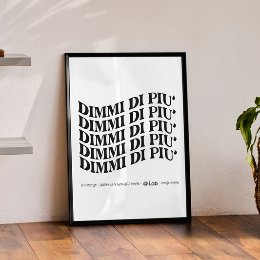 DIMMI DI PIU'- POSTER - 30X40