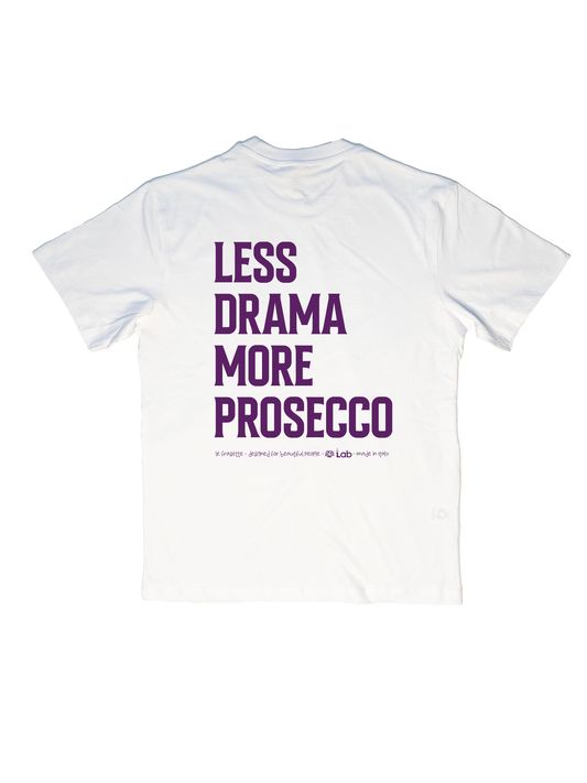 LESS DRAMA MORE PROSECCO - WHITE
