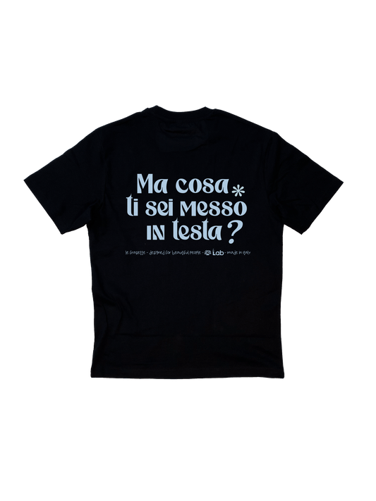 MA COSA TI SEI MESSO IN TESTA? - BLACK