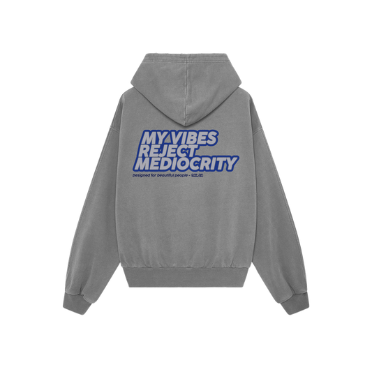 MY VIBES REJECT MEDIOCRITY  - GRAY