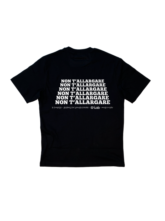 NON T'ALLARGARE - BLACK