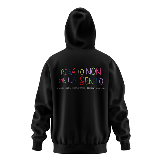 HOODIE REGA' IO NON ME LA SENTO BLACK