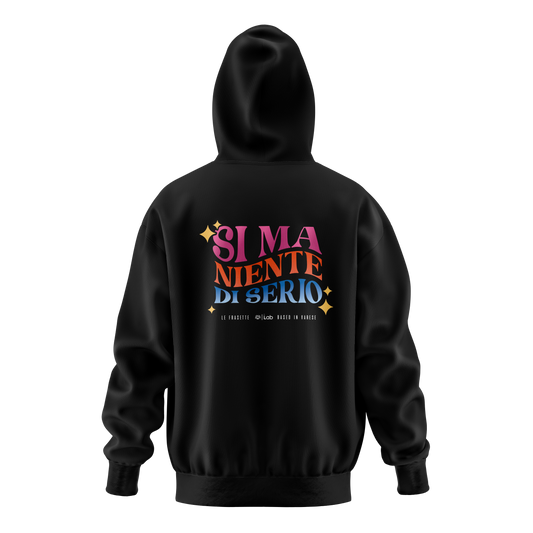 HOODIE SI MA NIENTE DI SERIO BLACK