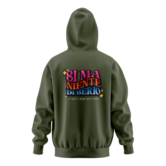HOODIE SI MA NIENTE DI SERIO GREEN