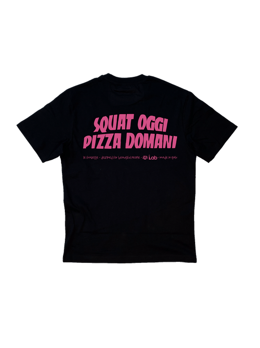 SQUAT OGGI PIZZA DOMANI - BLACK
